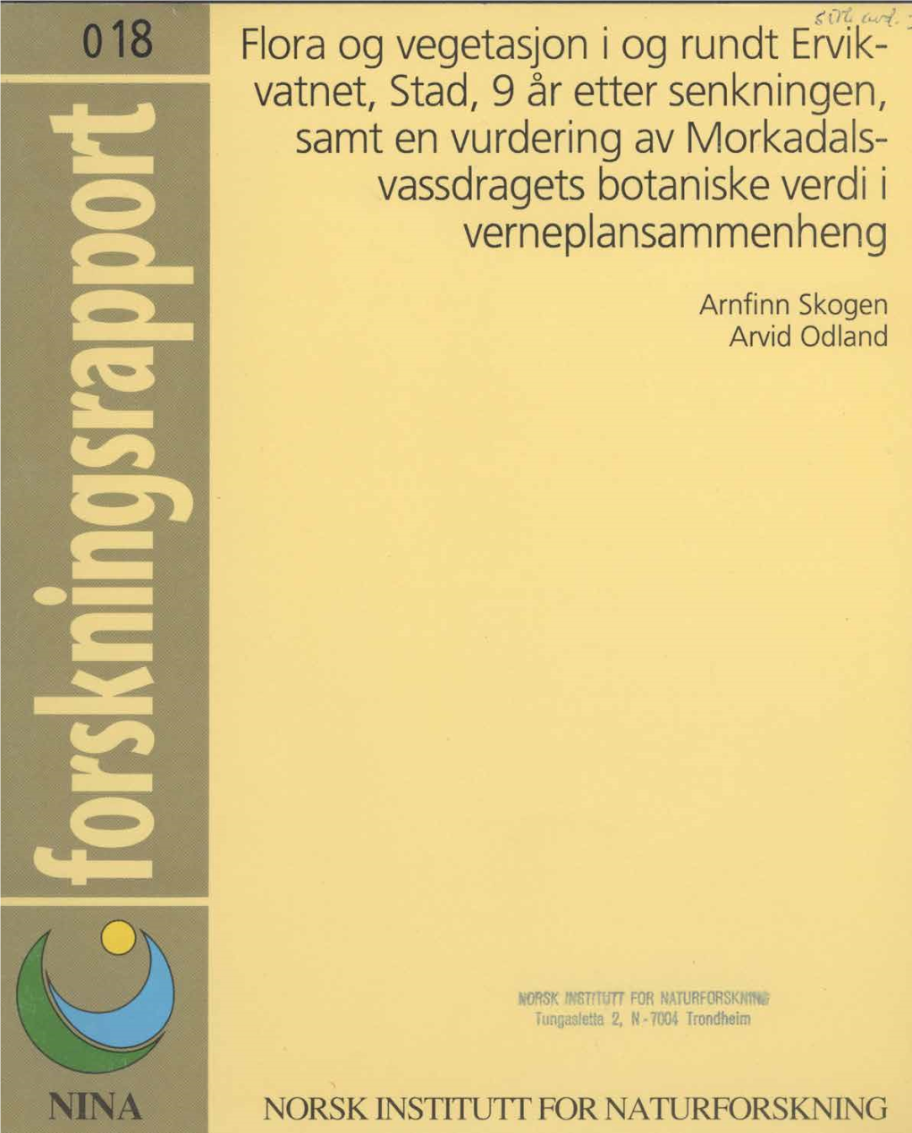 018 Flora Og Vegetasjon I Og Rundt Ervik- Vatnet, Stad, 9 År Etter Senkningen, Samt En Vurdering Av Morkadals- Vassdragets Botaniske Verdi I Verneplansammenheng