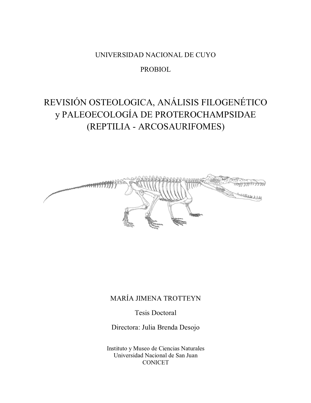 REVISIÓN OSTEOLOGICA, ANÁLISIS FILOGENÉTICO Y PALEOECOLOGÍA DE PROTEROCHAMPSIDAE (REPTILIA - ARCOSAURIFOMES)