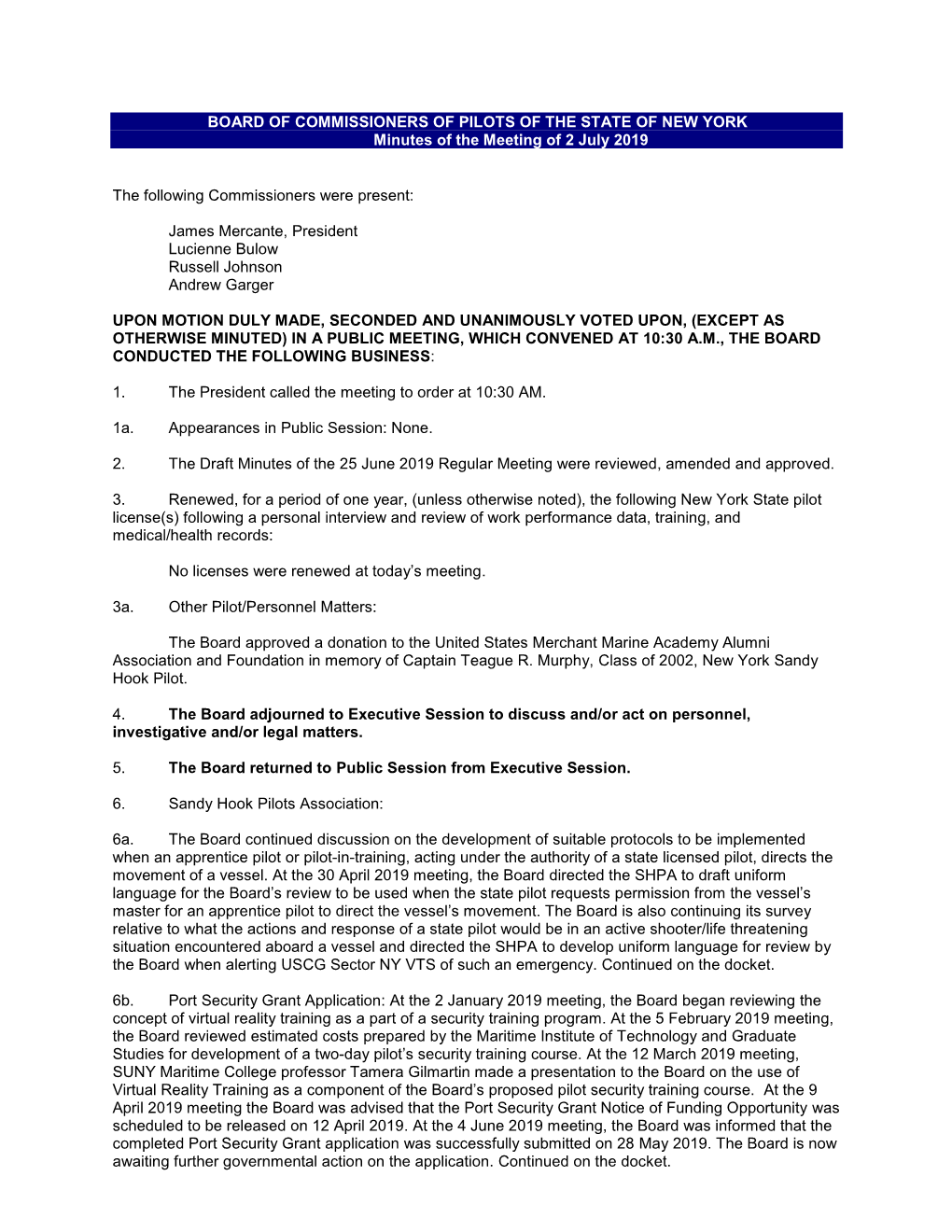 BOARD of COMMISSIONERS of PILOTS of the STATE of NEW YORK Minutes of the Meeting of 2 July 2019 the Following Commissioners Were