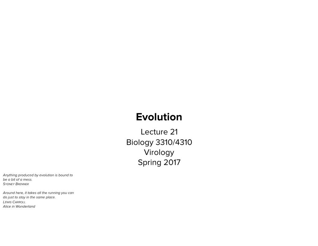 Evolution Lecture 21 Biology 3310/4310 Virology Spring 2017
