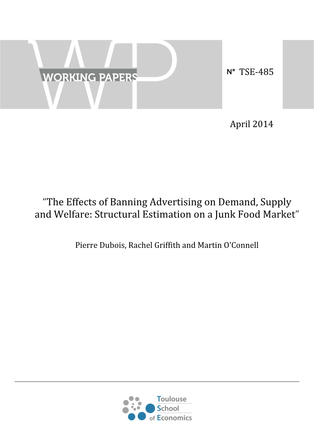 “The Effects of Banning Advertising on Demand, Supply and Welfare: Structural Estimation on a Junk Food Market”