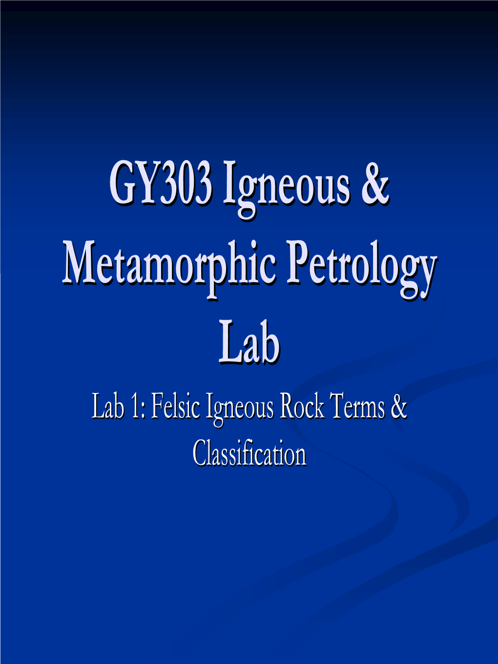 GY303 Igneous & Metamorphic Petrology