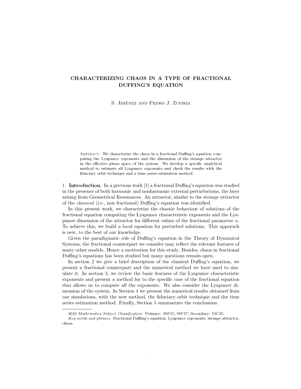 A Fractional Duffing's Equation Com­ Puting the Lyapunov Exponents and the Dimension of the Strange Attractor in the Effective Phase Space of the System