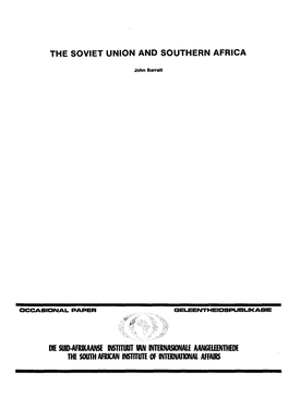 THE SOVIET UNION and SOUTHERN AFRICA DIE SUID-AFRIKAANSE Csistftllut IAN INTERNASIONAIE AANGEIEENTHEOE the SOUTH AFRICAN INSTITU