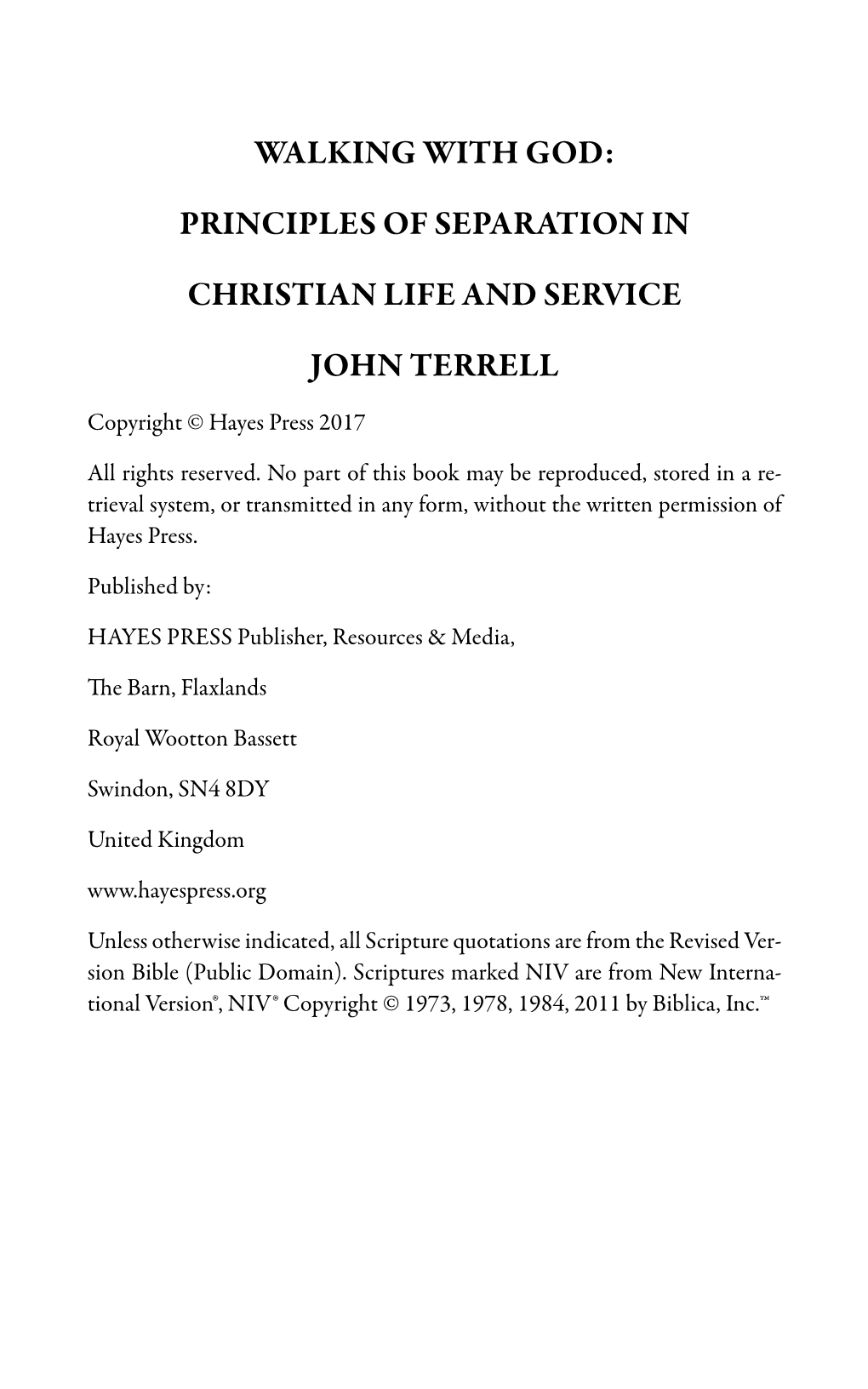 PRINCIPLES of SEPARATION in CHRISTIAN LIFE and SERVICE 5 in 1 John 2:15: ‘Love Not the World ...’, and ‘