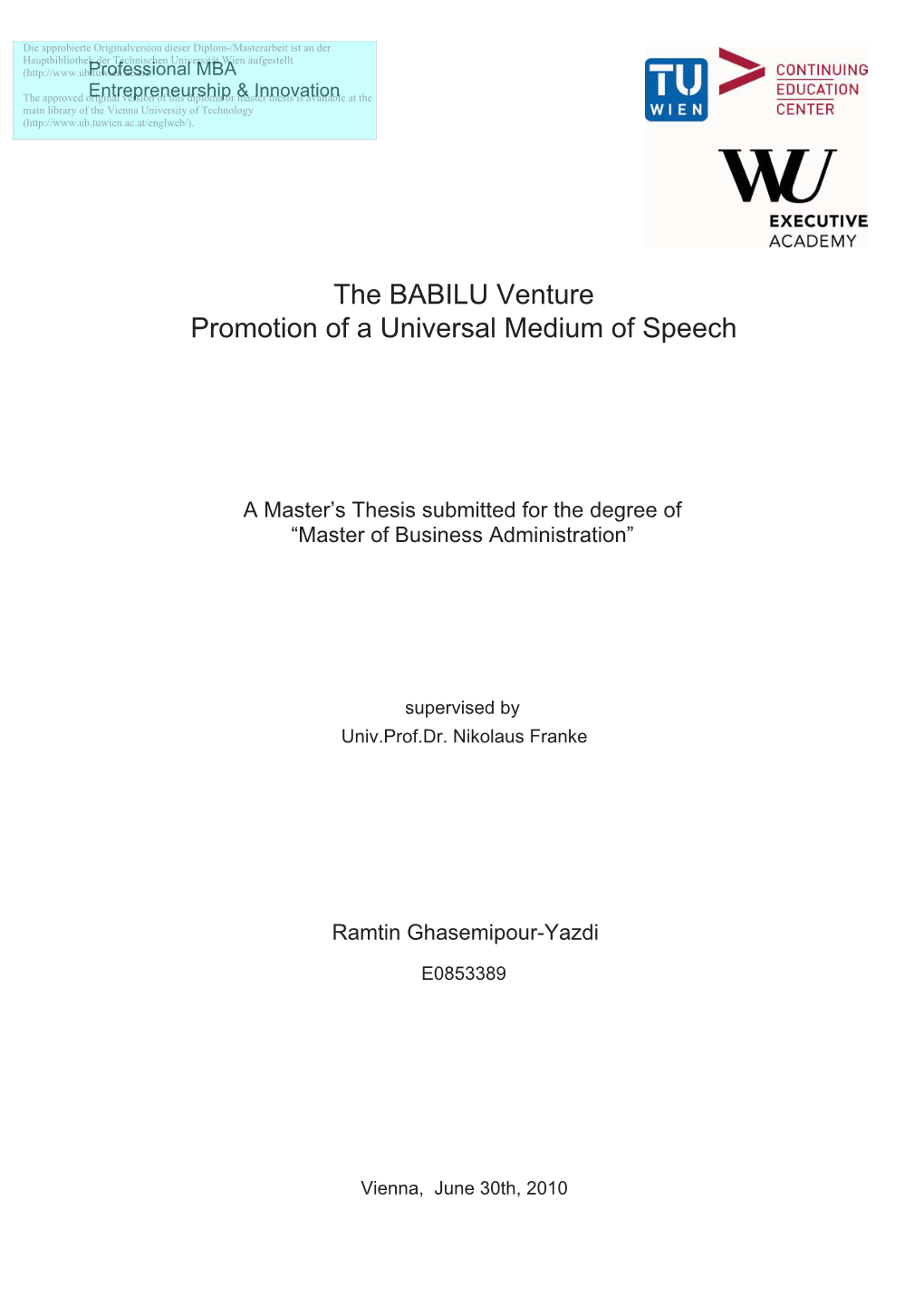 The BABILU Venture Promotion of a Universal Medium