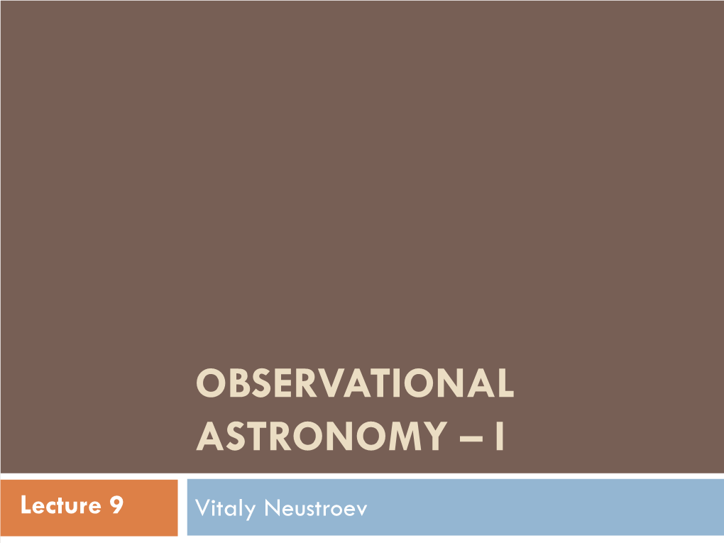 Observational Astronomy – I
