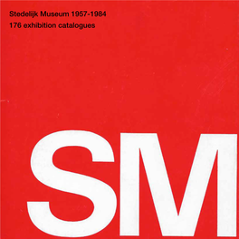 Stedelijk Museum 1957-1984 176 Exhibition Catalogues L’ARENGARIO STUDIO BIBLIOGRAFICO Via Pratolungo 192 - 25064 Gussago BS - Italia Tel