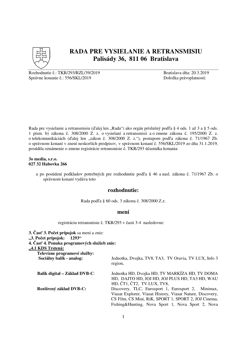 RADA PRE VYSIELANIE a RETRANSMISIU Palisády 36, 811 06 Bratislava