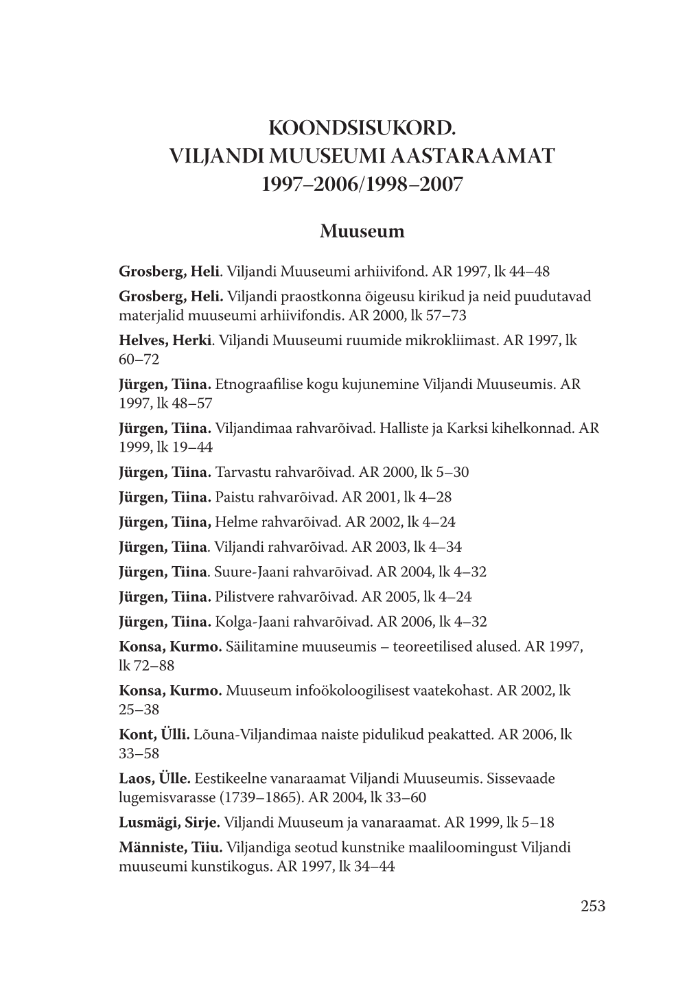 Koondsisukord. Viljandi Muuseumi Aastaraamat 1997–2006/1998–2007