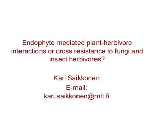 Endophyte Mediated Plant-Herbivore Interactions Or Cross Resistance to Fungi and Insect Herbivores?
