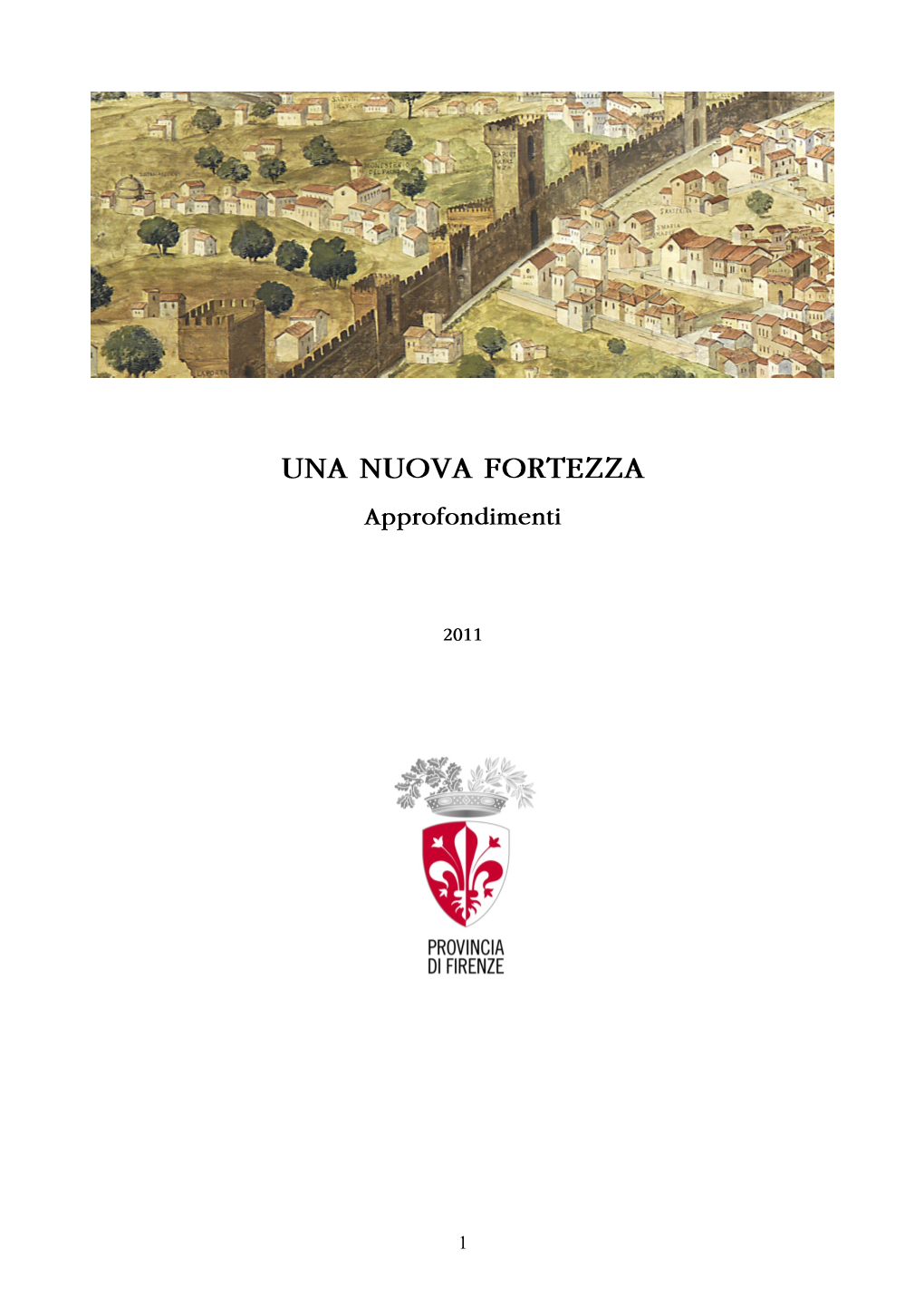 UNA NUOVA FORTEZZA Approfondimenti