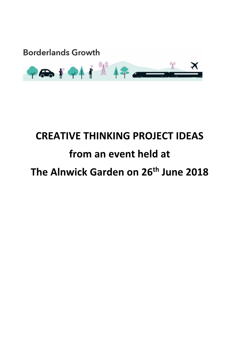 CREATIVE THINKING PROJECT IDEAS from an Event Held at the Alnwick Garden on 26Th June 2018