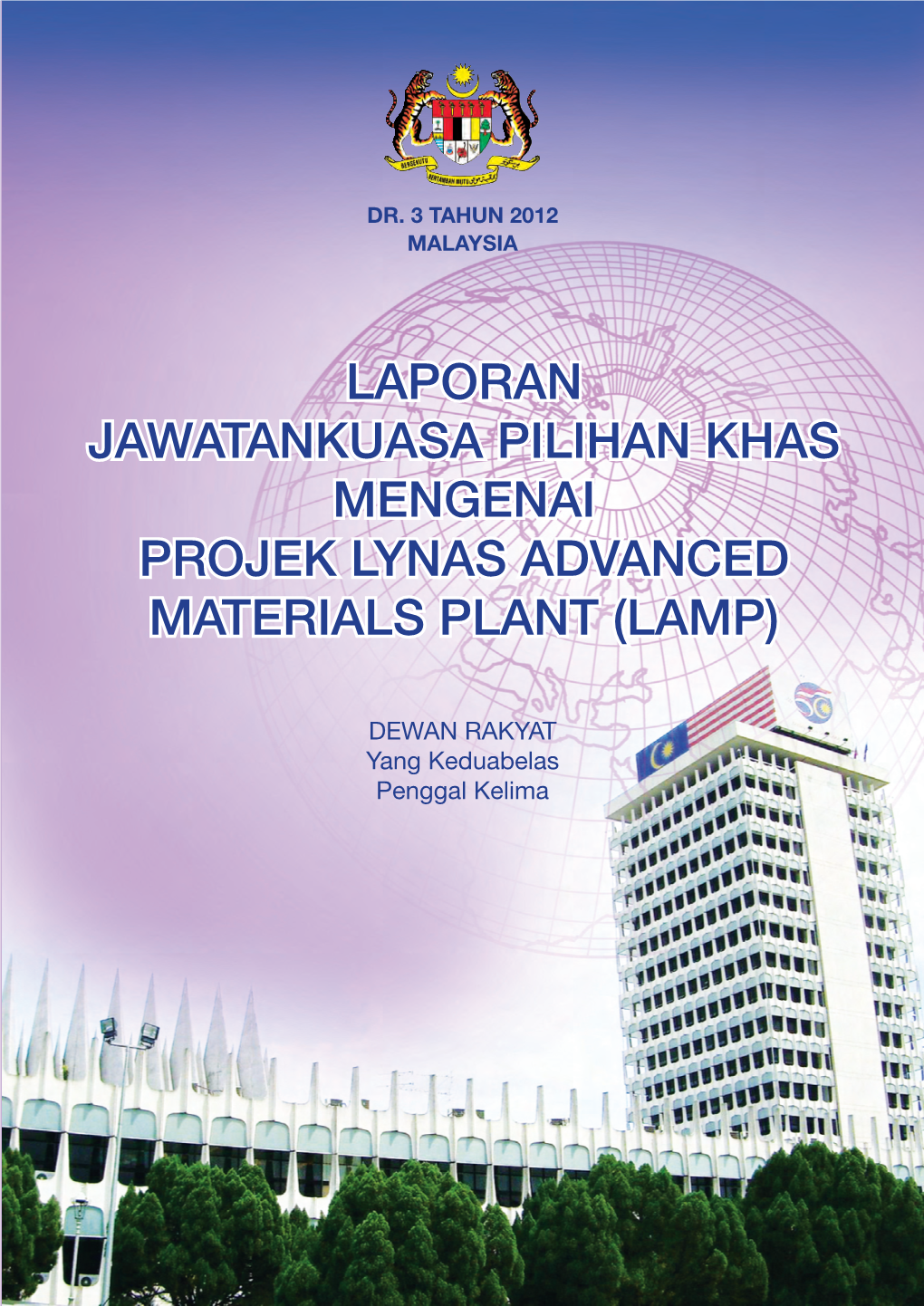 Laporan Jawatankuasa Pilihan Khas Mengenai Projek Lynas Advanced Materials Plant (Lamp)