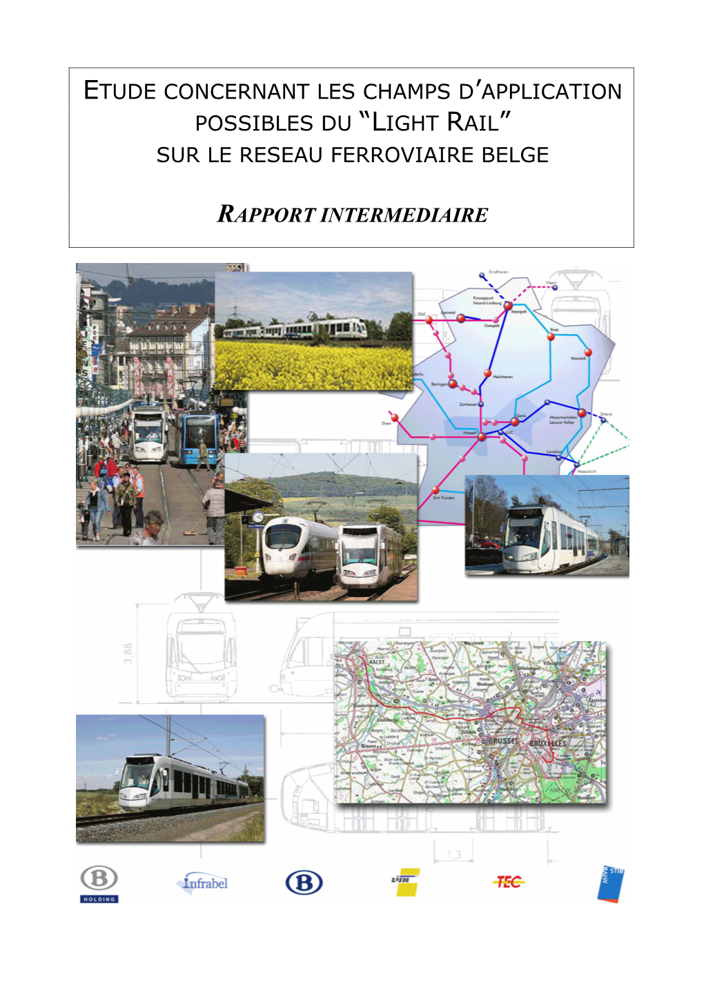 Etude Concernant Les Champs D'application Possibles Du “Light Rail” Sur Le Reseau Ferroviaire Belge Rapport Intermediaire