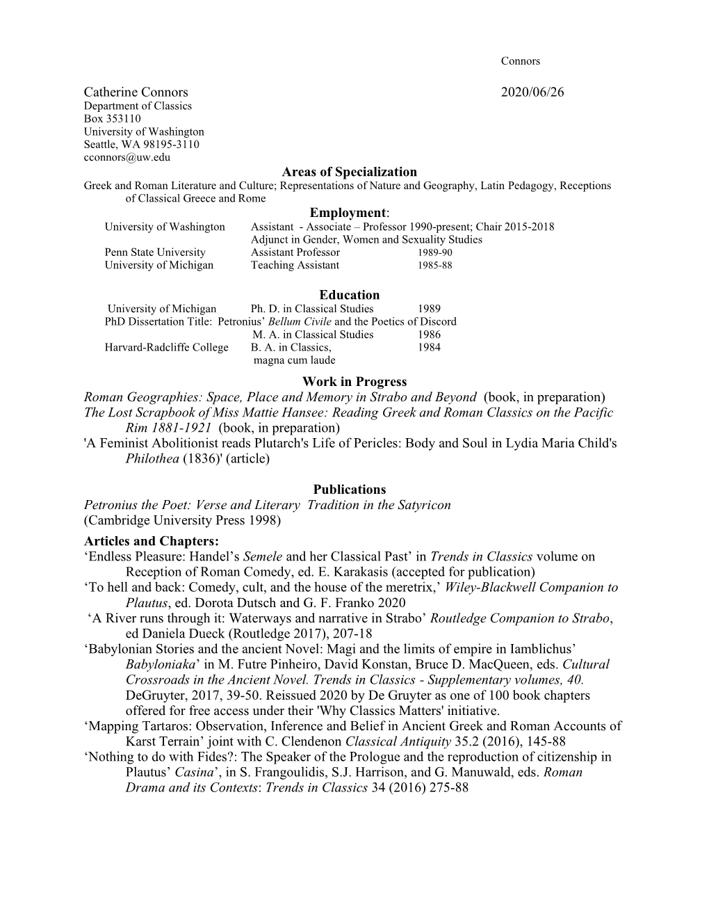 Catherine Connors 2020/06/26 Areas of Specialization Employment: Education Work in Progress Roman Geographies: Space, Place An