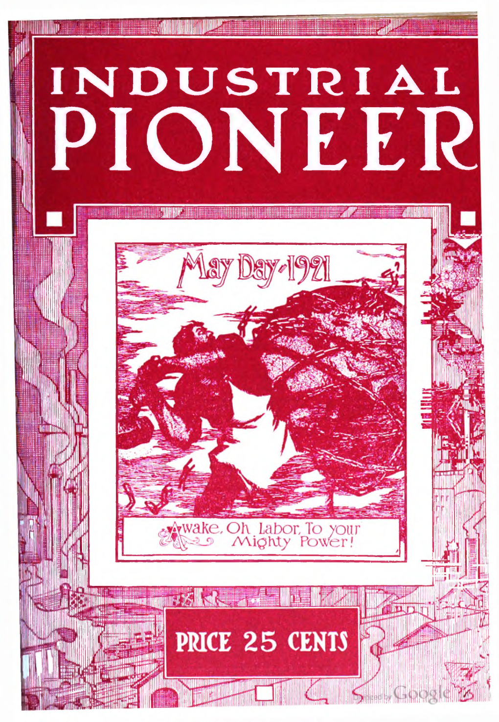 The Industrial Pioneer Longer As Scared of the Three Terrible Ini­ a Journal O F Revolutionary Industrial Unionism Tials As They Have Been in the Past