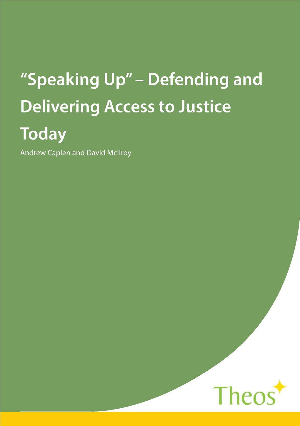 Speaking Up” – Defending and Delivering Access to Justice Today Andrew Caplen and David Mcilroy