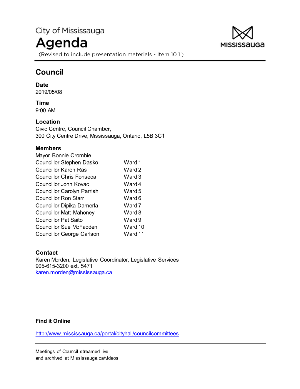 Council Date 2019/05/08 Time 9:00 AM Location Civic Centre, Council Chamber, 300 City Centre Drive, Mississauga, Ontario, L5B 3C1