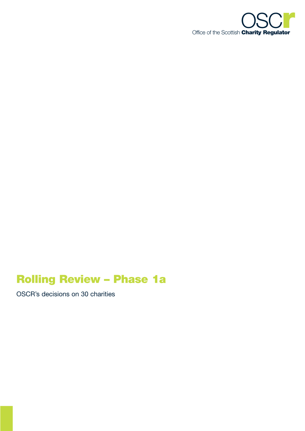 Rolling Review – Phase 1A OSCR’S Decisions on 30 Charities B58052 Text 24/10/08 15:12 Page I