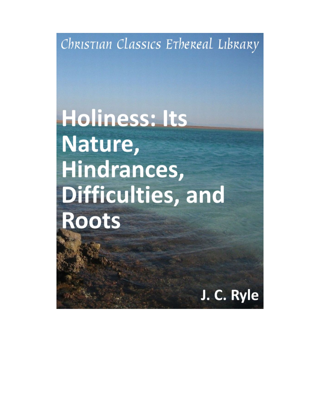 Holiness: Its Nature, Hindrances, Difficulties, and Roots