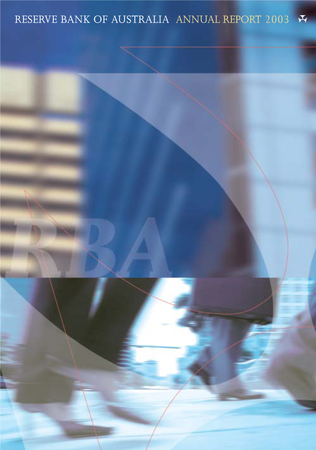 RESERVE BANK of AUSTRALIA ANNUAL REPORT 2003 © Reserve Bank of Australia 2003