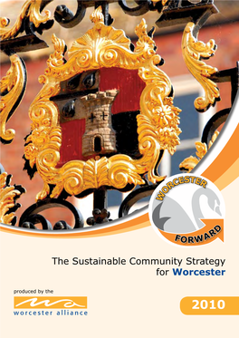 The Sustainable Community Strategy for Worcester Produced by the 2010
