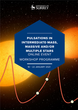 Pulsations in Intermediate-Mass, Massive And/Or Multiple Stars Online Event Workshop Programme
