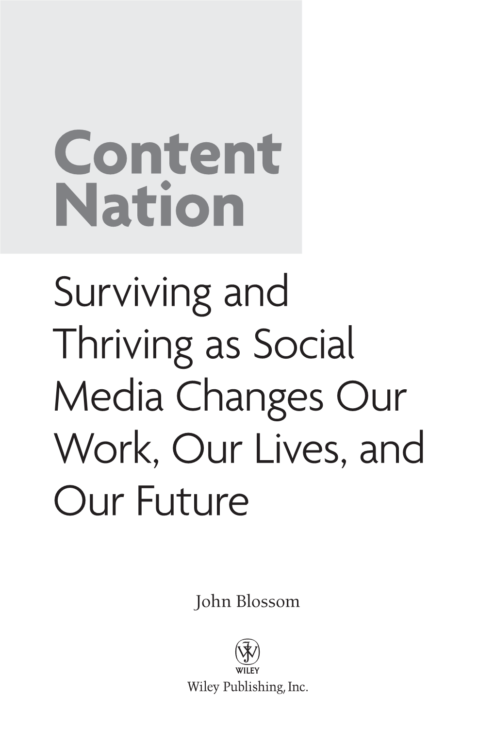 Content Nation Surviving and Thriving As Social Media Changes Our Work, Our Lives, and Our Future