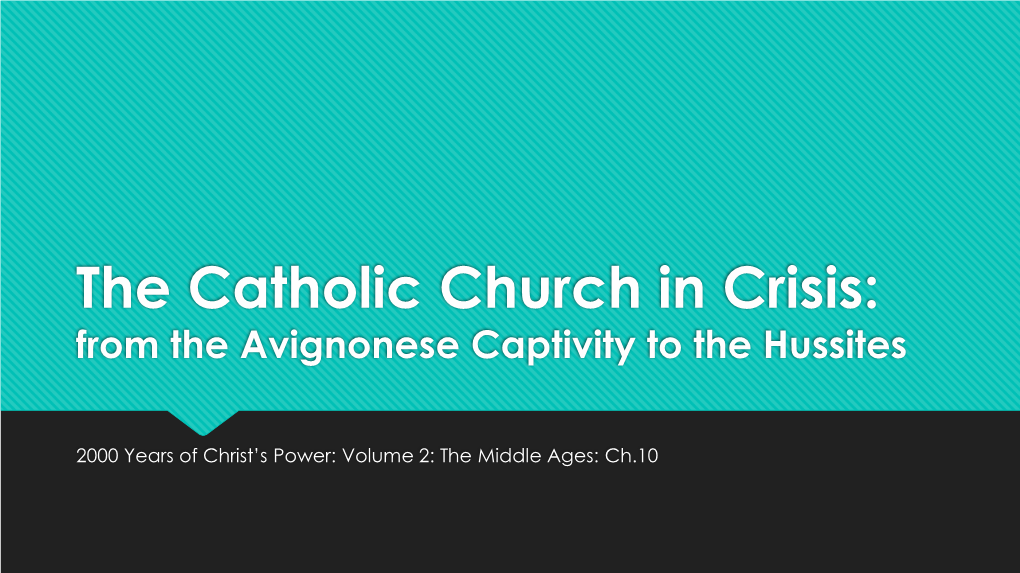 The Catholic Church in Crisis: from the Avignonese Captivity to the Hussites