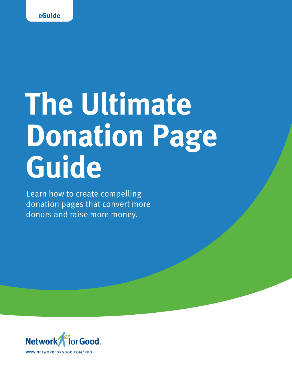 The Ultimate Donation Page Guide Learn How to Create Compelling Donation Pages That Convert More Donors and Raise More Money
