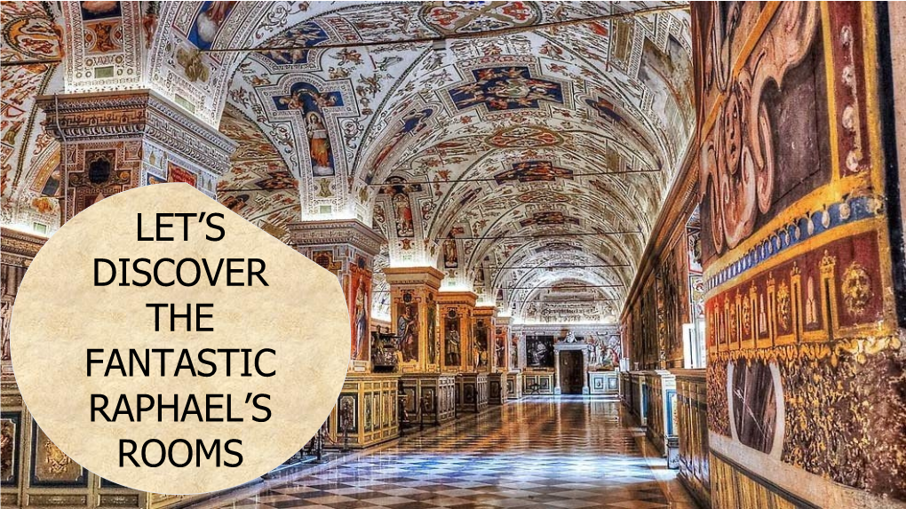 Let's Discover the Fantastic Raphael's Rooms