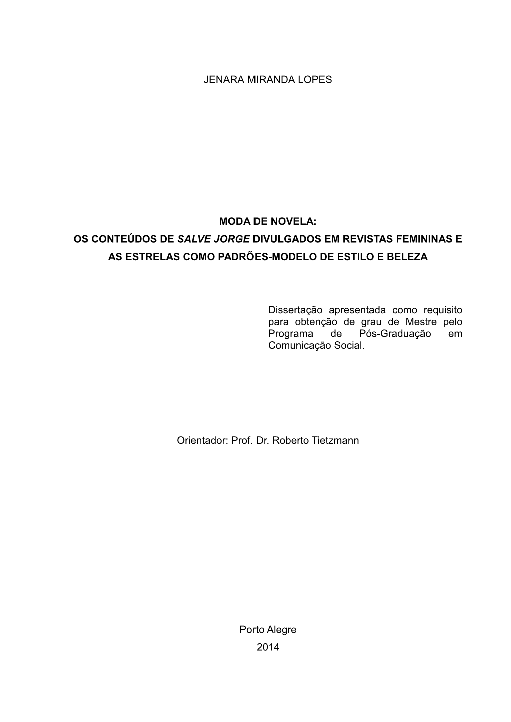 Jenara Miranda Lopes Moda De Novela: Os Conteúdos De Salve Jorge Divulgados Em Revistas Femininas E As Estrelas Como Padrões