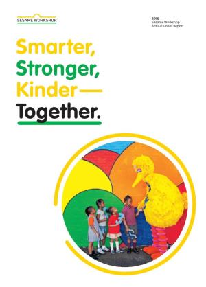 Smarter, Stronger, Kinder — Together. Contents Sesame Workshop Is a Nonprofit