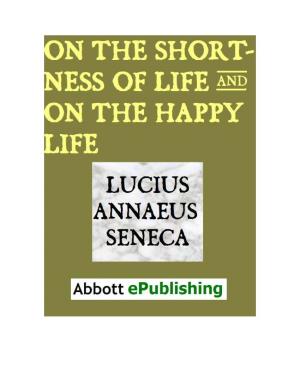 “On the Shortness of Life and on the Happy Life” by Lucius Annaeus Seneca © 2009 Abbott Epublishing