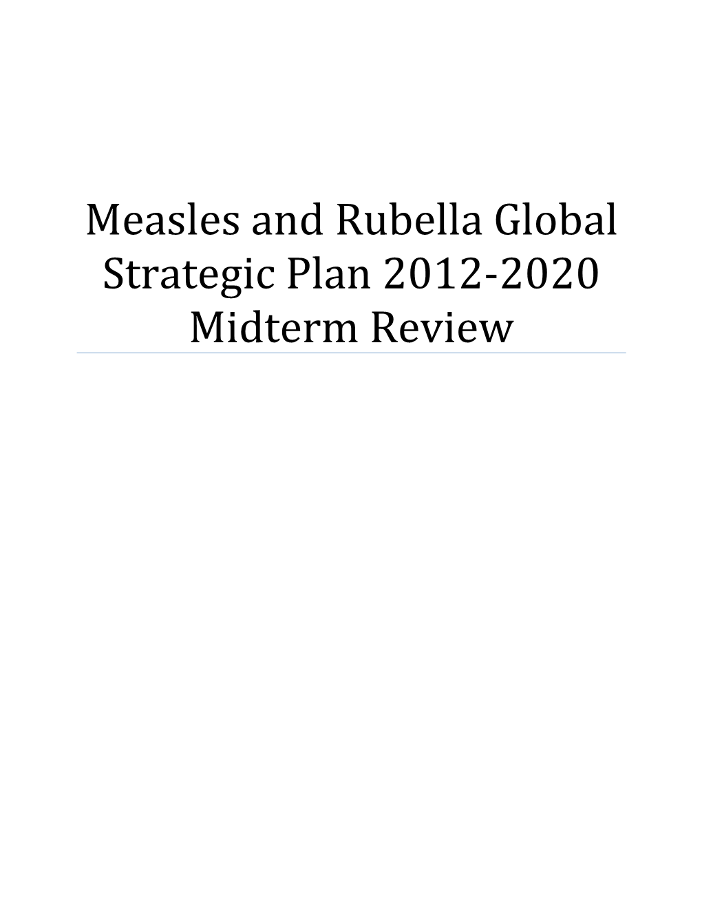 Measles and Rubella Global Strategic Plan 2012-2020 Midterm Review