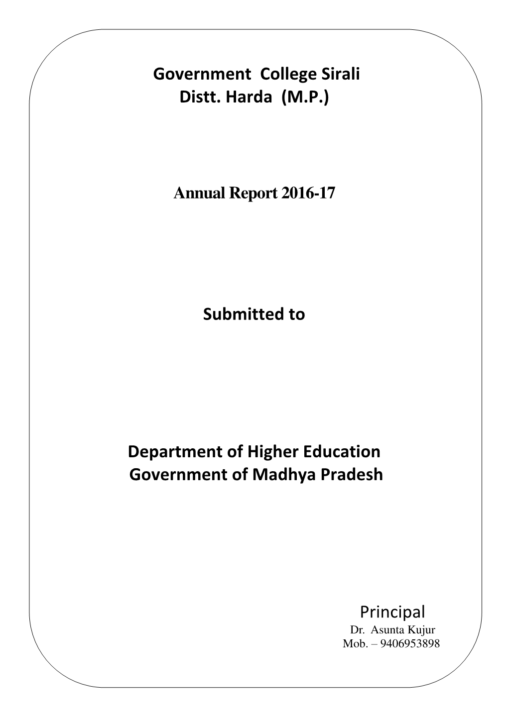 Government College Sirali Distt. Harda (M.P.) Submitted to Department of Higher Education Government of Madhya Pradesh Princip