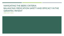 Navigating the Beers Criteria: Balancing Medication Safety and Efficacy in the Geriatric Patient Kimberly Grant, Pharm.D