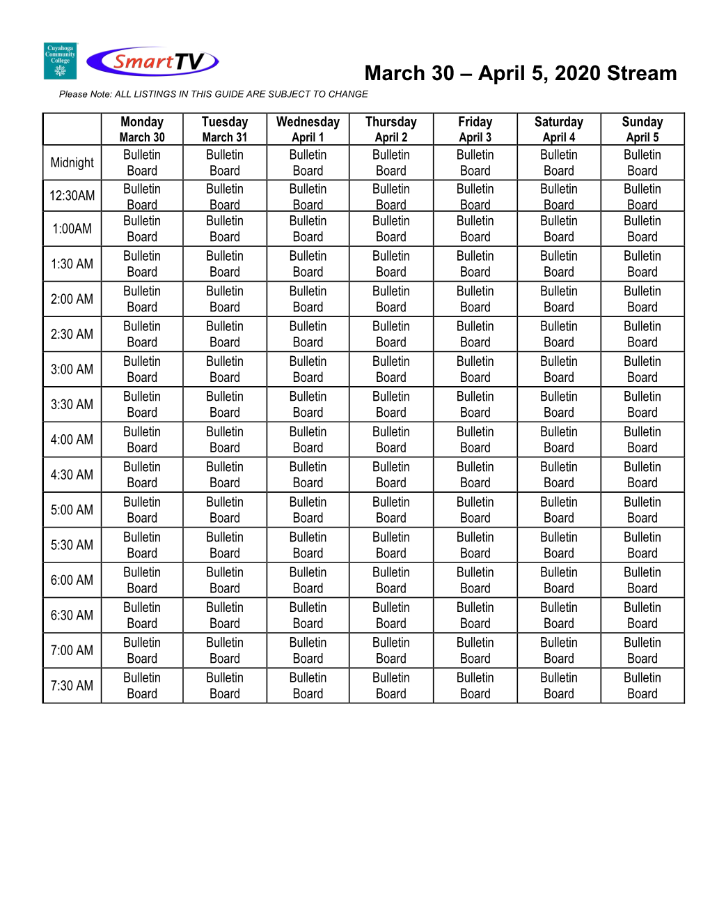 March 30 – April 5, 2020 Stream Please Note: ALL LISTINGS in THIS GUIDE ARE SUBJECT to CHANGE Monday Tuesday Wednesday Thursday Friday Saturday Sunday