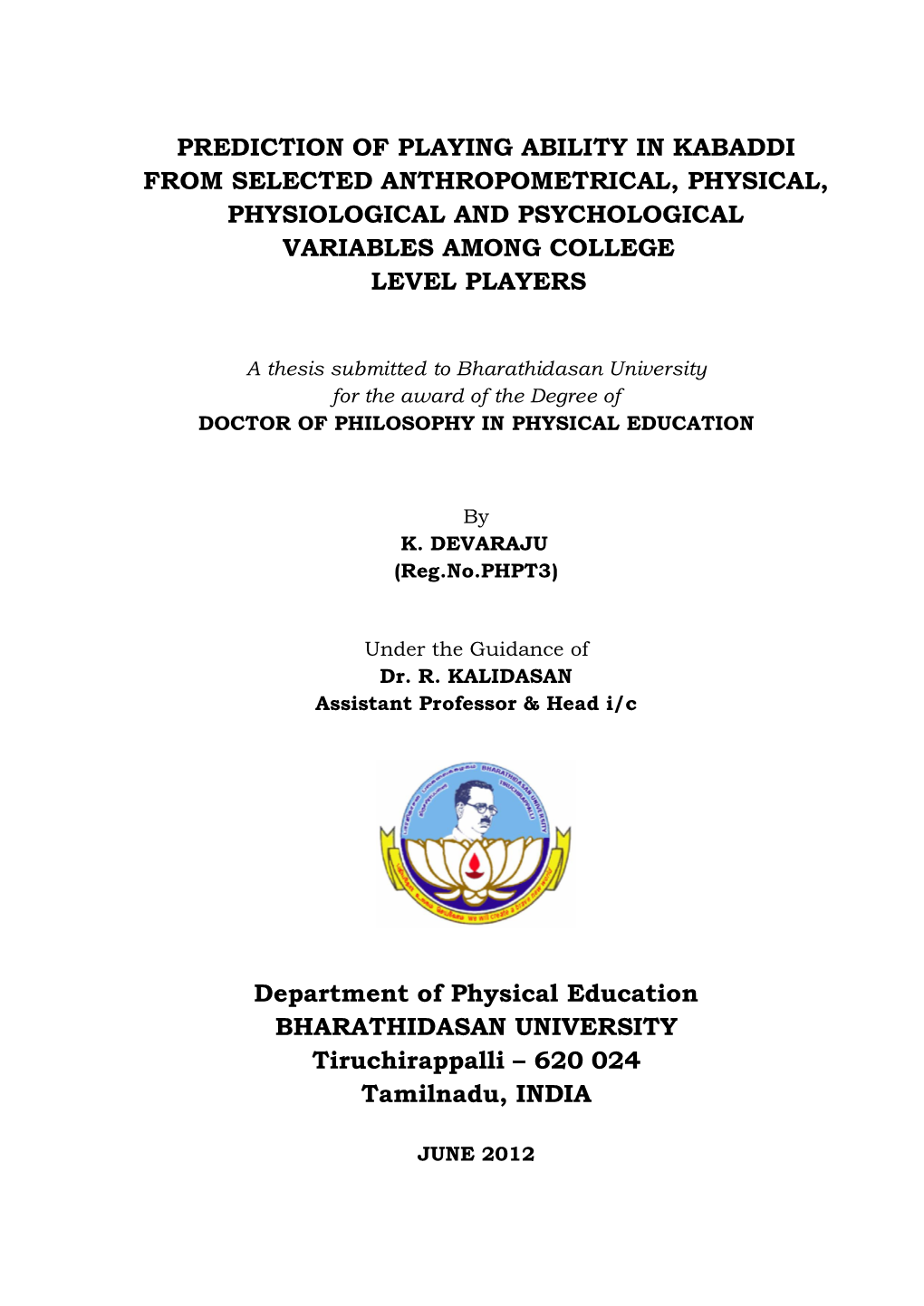 Prediction of Playing Ability in Kabaddi from Selected Anthropometrical, Physical, Physiological and Psychological Variables Among College Level Players