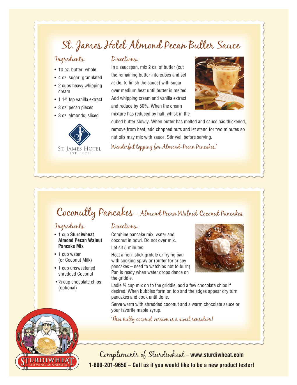 St. James Hotel Almond Pecan Butter Sauce Ingredients: Directions: • 10 Oz
