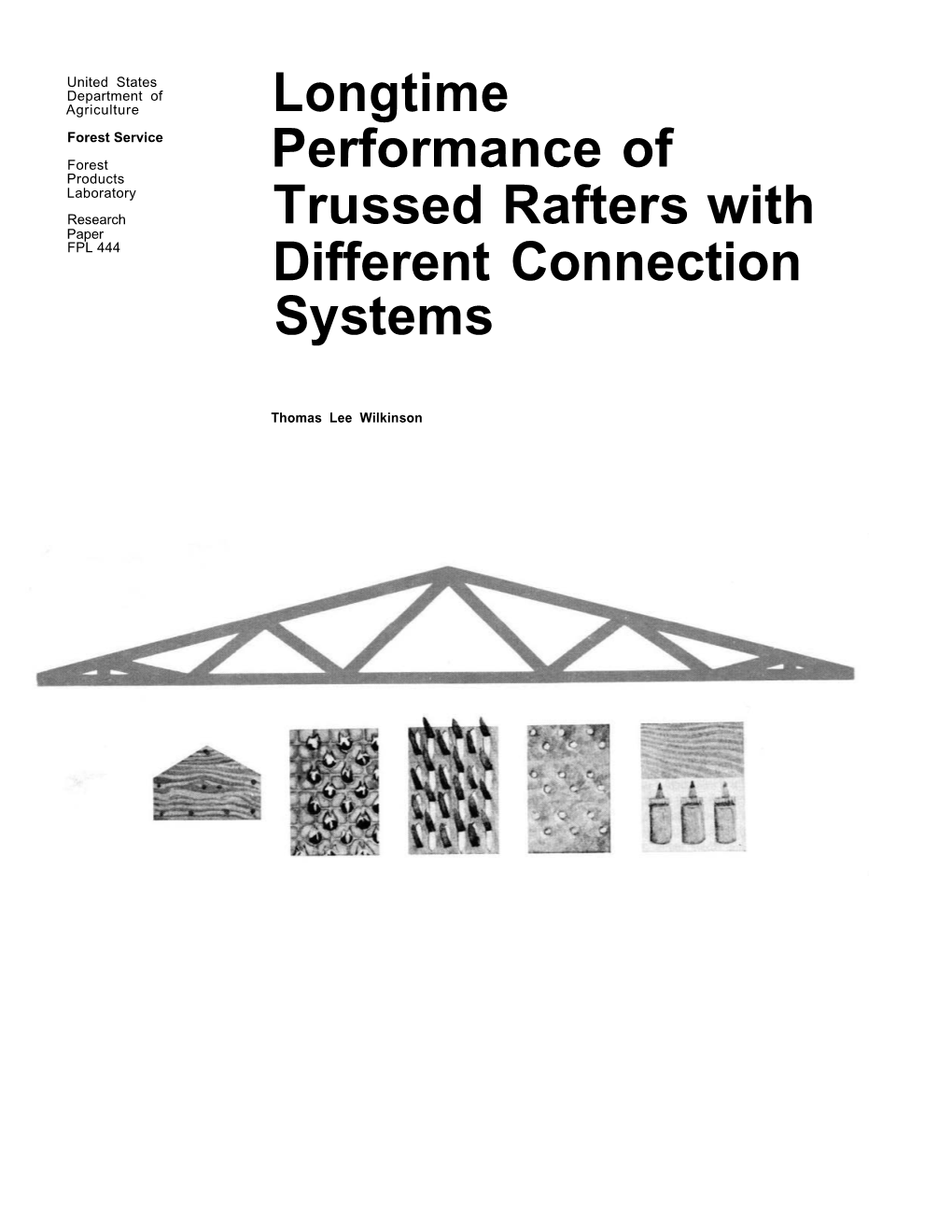 Longtime Performance of Trussed Rafters with Different Connection Systems