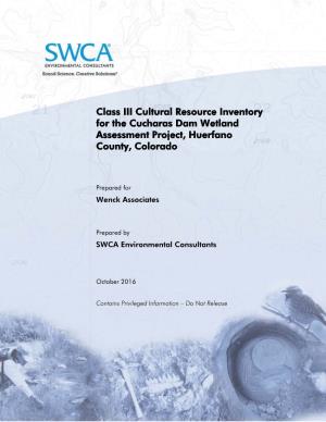 Class III Cultural Resource Inventory for the Cucharas Dam Wetland Assessment Project, Huerfano County, Colorado