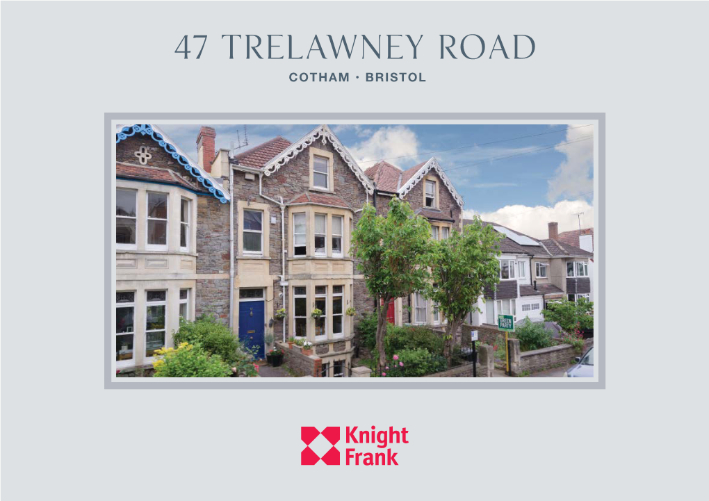 47 Trelawney Road COTHAM • BRISTOL 47 Trelawney Road COTHAM • BRISTOL