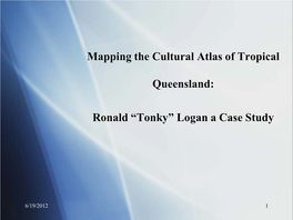 Mapping the Cultural Atlas of Tropical Queensland: Ronald “Tonky” Logan