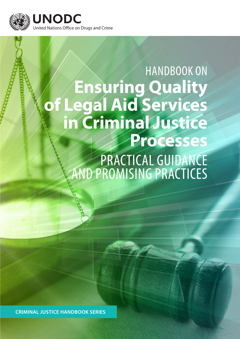 HANDBOOK on Ensuring Quality of Legal Aid Services in Criminal Justice Processes PRACTICAL GUIDANCE and PROMISING PRACTICES