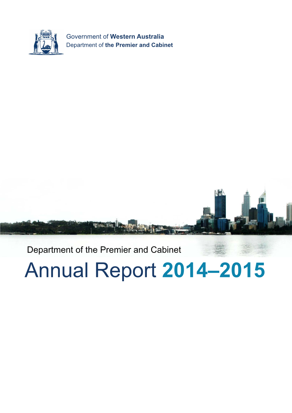 Annual Report 2014–2015 Produced and Published by the Department of the Premier and Cabinet