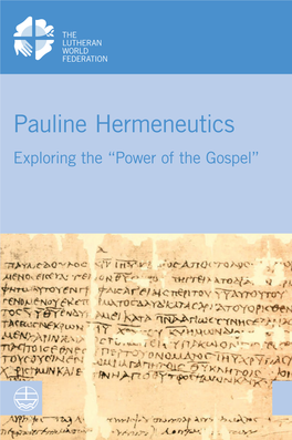 Pauline Hermeneutics of the Gospel” and Hereby Overcome Ambiguous Perceptions of the So- Called “Lutheran Reading(S)” of Paul