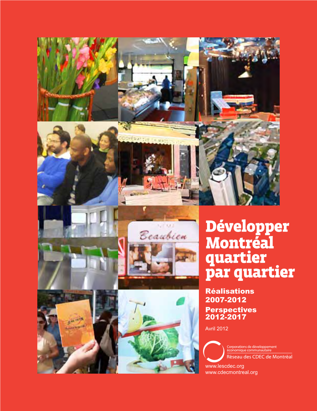 Développer Montréal Quartier Par Quartier Réalisations 2007-2012 Perspectives 2012-2017