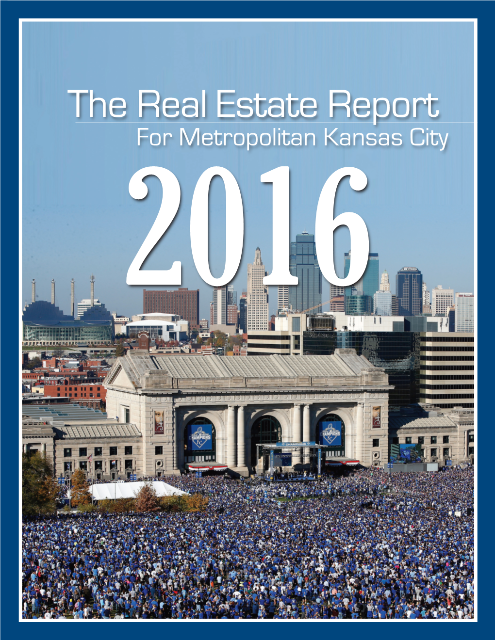 The Real Estate Report for Metropolitan Kansas City 2016